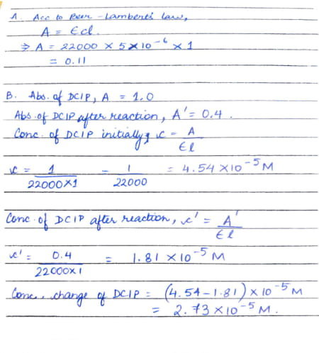 Acc to Peer -lamberti law, A= Ecl. A = 22000 x 5X10-x1 = 0.11 B. Abo. af DCIP, A = 1.0 Abs of DCIP fter keaction, A= 0,4 Co