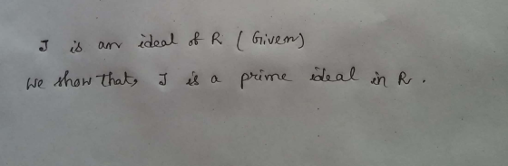 I is an We show that ideal of Ri ( Given) I is a prime ideal in R.