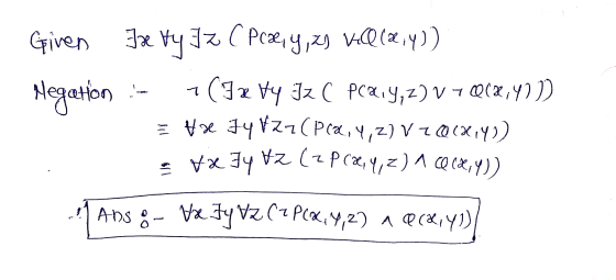 Given Ja vy1z CPcxeny, za vcl(,4)) Negation : 7( 7 x ty Jz ( PCX19, 2) V70008,41)) Hoe 74127C Pra, 4,Z) V 2012,42) vä J4 Hz (