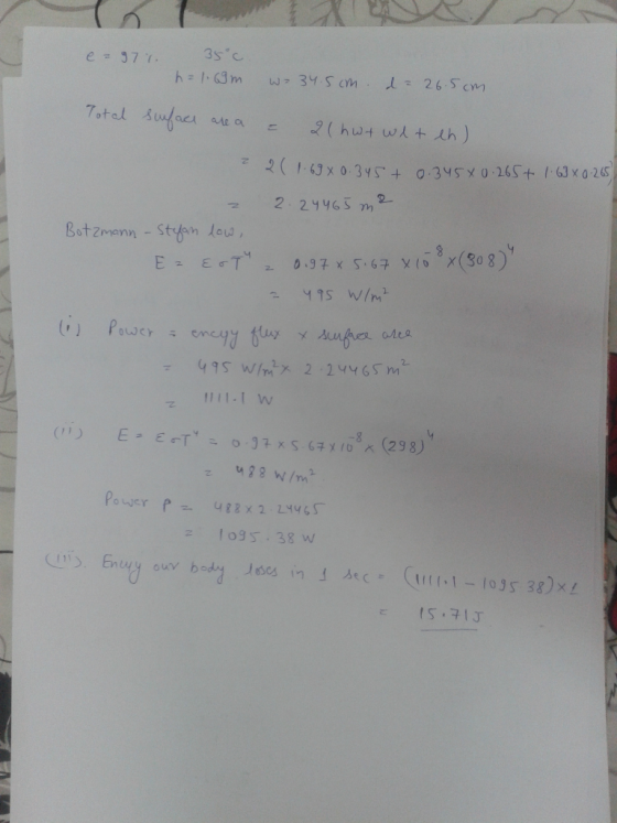 e = 971 35°C h = 1.69m w = 34.5cm d = 26.5cm Total surface are a = 2(hit wlt eh) 211.69% 0.345+ 0.345X0.265+ 1.69x 0.265 = 2.