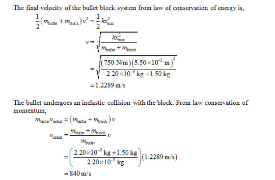 The final velocity of the bullet block system from law of conservation of energy is, olock (750 Nm)(5.50x10 m 2.20x10- kg +1.