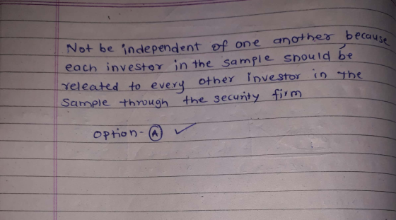 Not be ndependent each invester in the sampie should be teleated-to-evey4_-other-rnvestor-in-the Sample through t y fin of on
