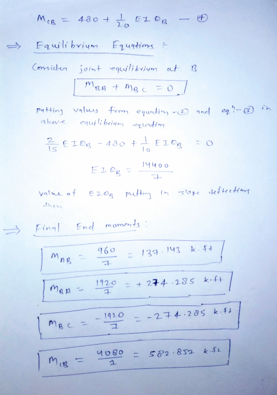 McB = 480 + Lo EL OR – ♡ Equilibrium Equations & Consider joint equilibrium at B IMBA + MBC =07 egr - 3 in putting values fro