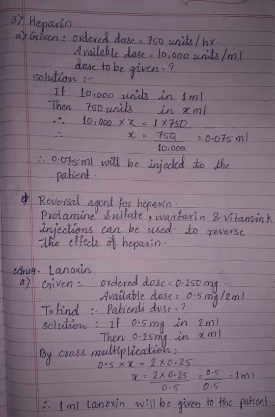 37 Heparin . ay Given: ordered dose = 750 units/hr.. Available dose = 10,000 units /m1 dose to be given = ? solution ;- If 10