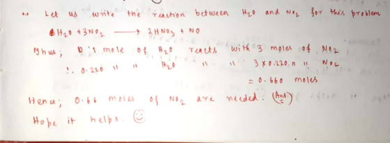 N Let us write the reaction between H2O and nog for this problem BH2O +3 NO2 -> 2H NUN + NO Mhus; o mole of H₂O reacts with 3