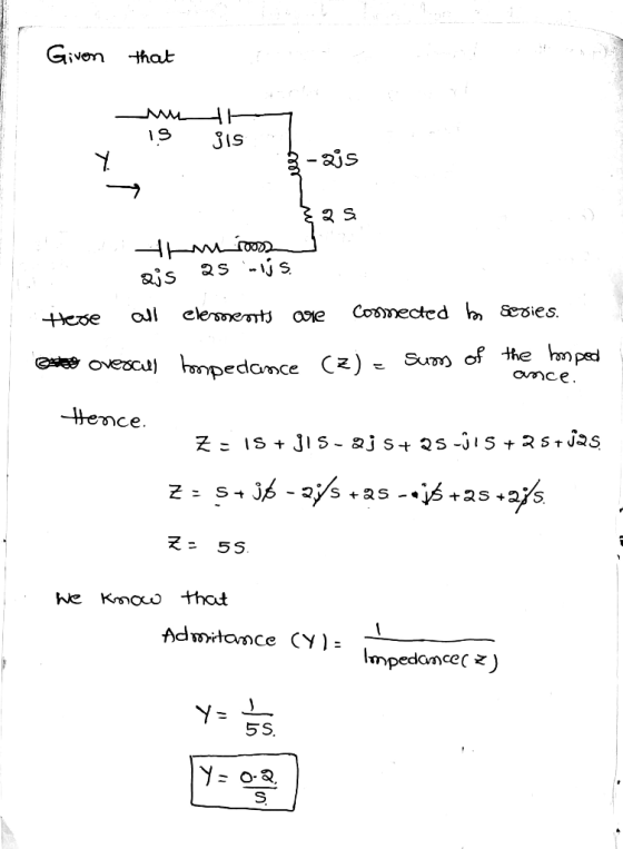 Given that 19 jis - 21s 23 Intuntoon Ris 25-js. Here all elements are comected to Segies. este ovescil bompedance (Z) = Suons