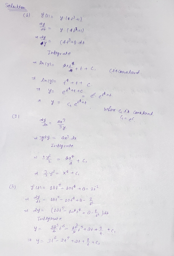 Solution (1) Iltl= y. (471) y. (41841) ady - = (42+1).dt B Integrate a lnly)= 4x14 1 4 t ttc, (ls constant, a encyl- a y t +