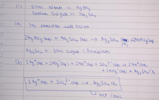 Silver Sodium Mitate =) sulfate =) Ag Noz Na, Sou - (a) yes eaction will occur 2Ag Noy cag) + Na Soy (ag) Ag, Soy () +2NaNozl