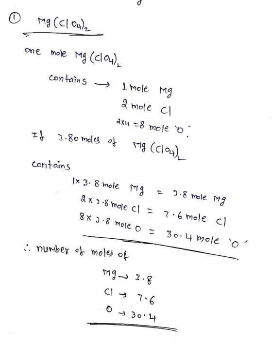 © mg (C10wa one mole Mg (clo4), contains - 1 mole mg 2 mole cl dX4 =8 mole o ? of rig (Cloy) If 3.80 moles contains 1x 3. 8