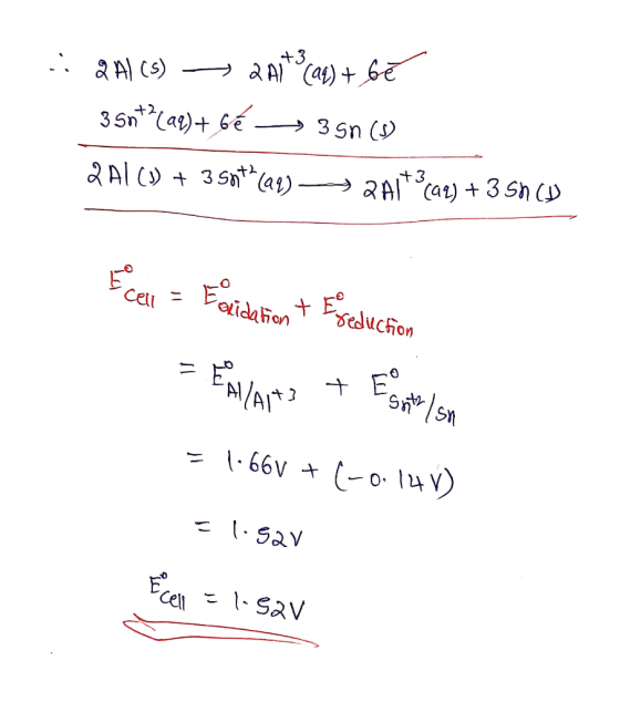 .: 2A) (s) — 297?as) + bé 3 snt?(ar) + bé 3916 2A1 (0) + 3 Sath(21) — 241+ 3(aq) + 3 SM CD E cell = Eolidation + Es reduction