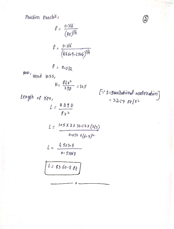 Praction fractor) fe 0:316 . (Reill f. 0.316 (14689.250474 f = 0.012 Now, Head loss, HE FLV2 ** 280 2105 Length of pipe, [19-