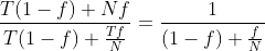 \frac{T(1-f)+Nf}{T(1-f)+\frac{Tf}{N}}=\frac{1}{(1-f)+\frac{f}{N}}
