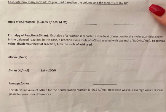 Calculate how many mols of HCl you used based on the volume and the molarity of the HCI mols of HCl reacted (50.0 ml of 1.00