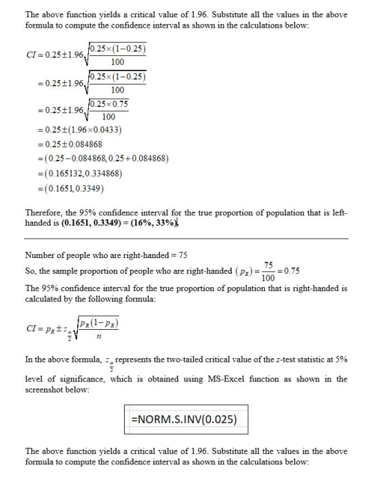 The above function yields a critical value of 1.96. Substitute all the values in the above formula to compute the confidence