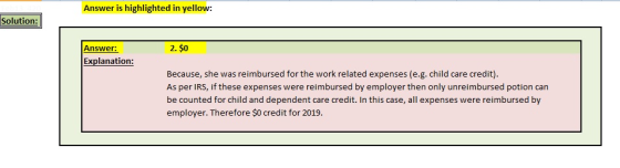 Answer is highlighted in yellow: Solution: 2. $0 Answer: Explanation: Because, she was reimbursed for the work related expens