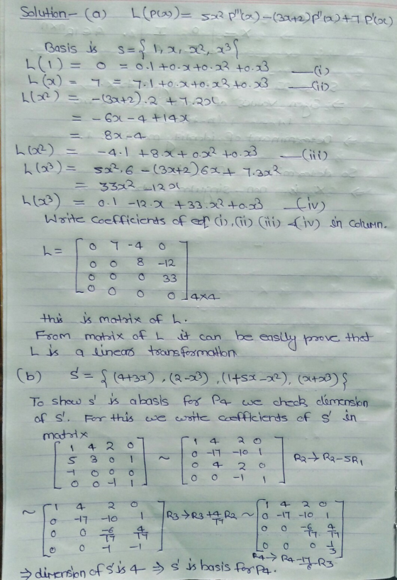 Solution - (a) L (P(x) = SORP(x) = (3x+2) p² (2) +7 Plue) Basis is s={ 1, 2, 22, 231 L(1) = 0.1 +0.7+0.23 +0.33 7. = 7.1 +0.