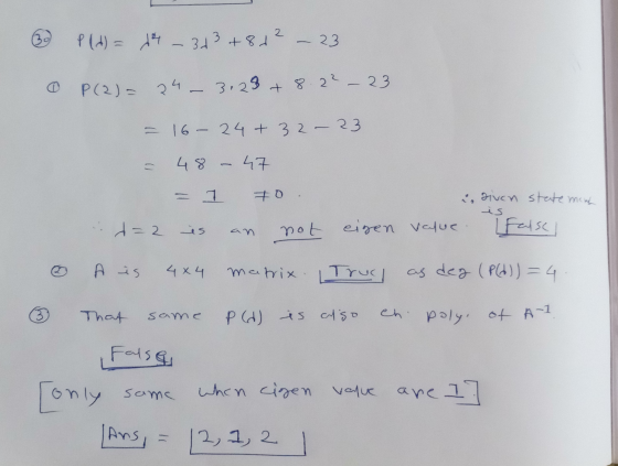 6 Plt) - 14 – 33 + 812 – 23. O P (2) - 24 – 3.23 + 8 22 – 23 = 16- 24+ 32- 23. - 48 - 47 = 70. u = 2 is an not eigen value ni