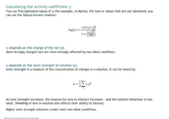 Calculating the activity coefficient y You can find tabulated values of y (for example, in Harris). For ions or values that a