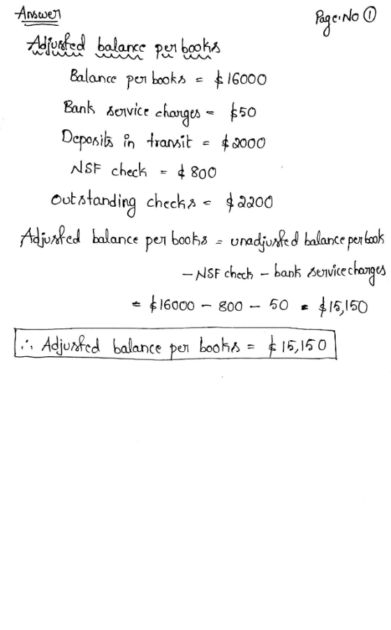 Page No 0 Answer Adjusted balance per bookis Balance per books $16000 Bank service changes – $50 Deposits in transit $2000 NS
