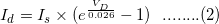 \small I_d = I_s \times (e^{\frac{V_D}{0.026}}-1) \hspace{0.25cm}........ (2)