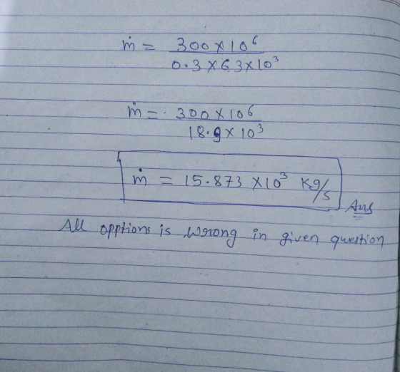 300x10- 0.3x63x10° M-300X106 18.9x103 m=15.873 X 10 Kg Aug All opptions isWNong in given queition