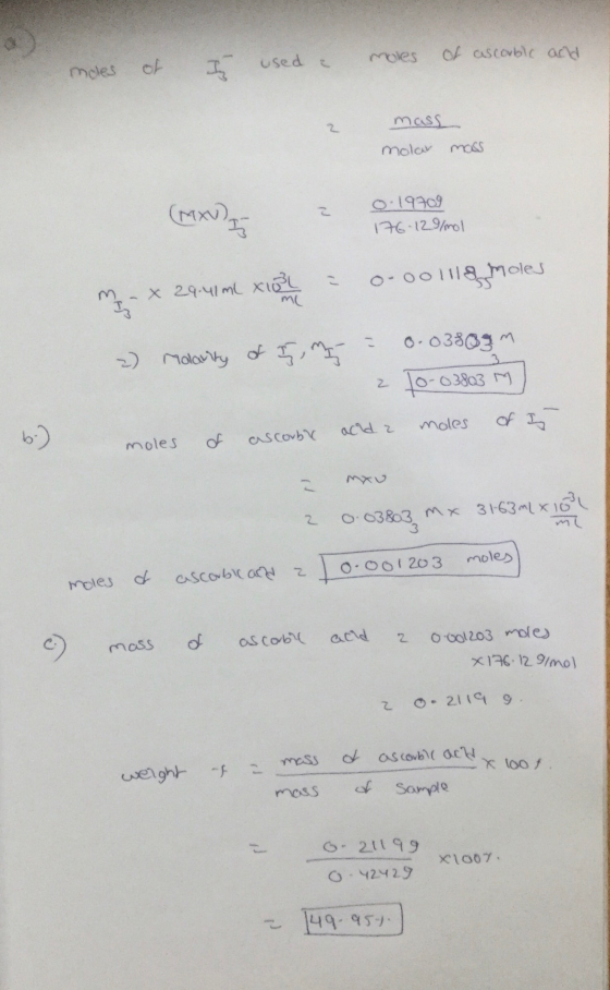 I moles of used & moles of ascorble and mass molar mass (mx) = 0.19409 0.19709 176 129/mol m - x 29-4ml xion = 0.001118 moleJ