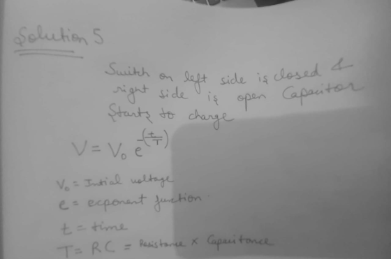 Switch on Solutions left Starts to charge v=Voe right side side is closed a is open Capacitor Vo = Intial voltage es exponent