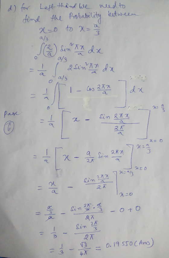 d) for Left thard we need to find the probability between x=0 to = a S(2) din Anda 2/3 lasin anda Jal3 1- Cos 200 da 1) page