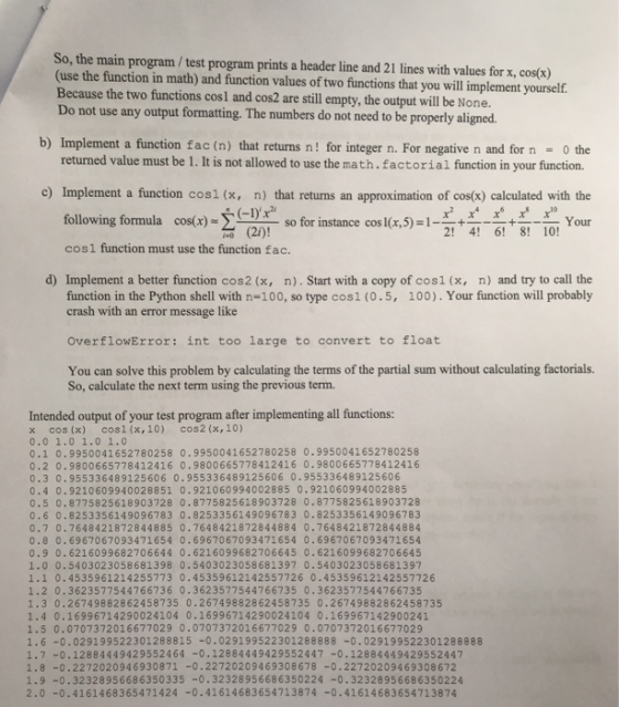 So, the main program / test program prints a header line and 21 lines with values for x, cos(x) (use the function in math) an