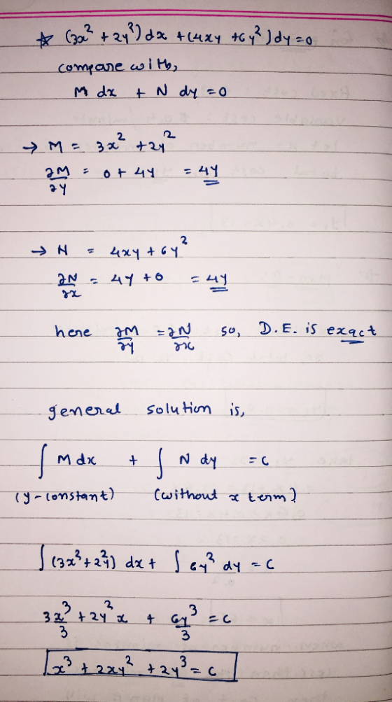 * (32? + 2y?) do 4 (4x4 46 4? Jdy =0. compare with, M dx + N dy = 0 IM= 3x? tay? am Of 44 = 44 SM = 4x4 + 6y? ON - 44 +6 =44
