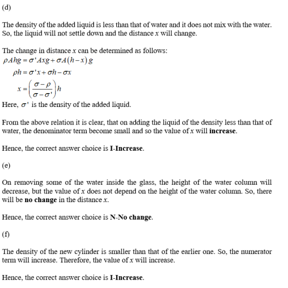 (d) The density of the added liquid is less than that of water and it does not mix with the water So, the liquid will not set