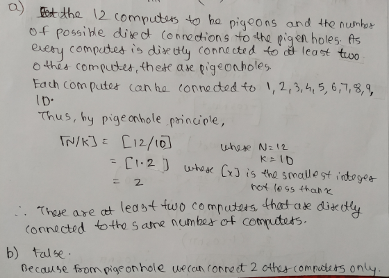 let the 12 computers to be pigeons and the number of possible direct connections to the pigen holes. As every computes is dir