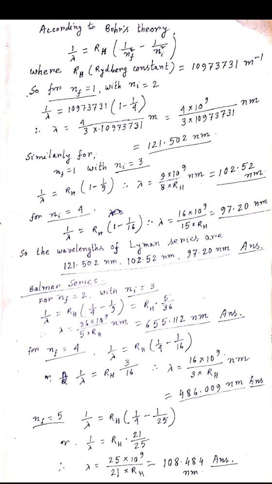to Bohrs theory According I = RH ( 11 where RA CRydberg constant) = 10973731 ma! So for ng =1, with mi=2 1 nm = 10973731 (1-