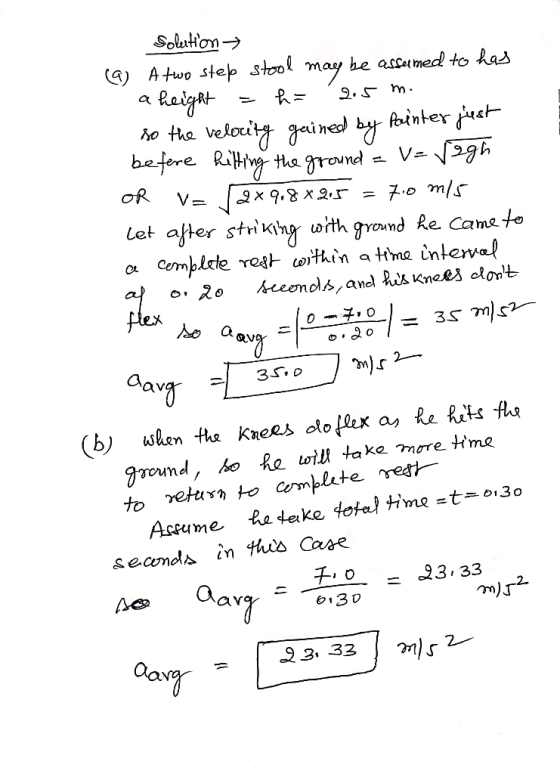 solution (9) A two step stool may be assumed to has a height = h= 2. 5m. so the velocity gained by Painter just before hittin