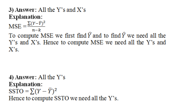 -E(Y-Y2 3) Answer: All the Ys and Xs Explanation: MSE n-k To compute MSE we first find Ý and to find û we need all the Ys