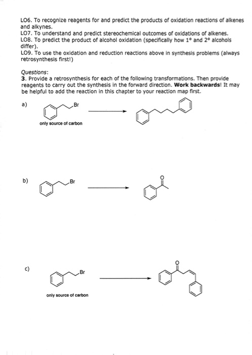 LO6. To recognize reagents for and predict the products of oxidation reactions of alkenes and alkynes. LO7. To understand and