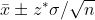 \bar{x}\pm z^* \sigma/\sqrt{n}