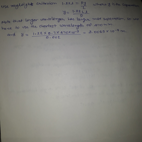 leighs criterion 1.22n = by where y is the separation - Y= 1.22LA Note that longer wavelength has larger max separation, so w