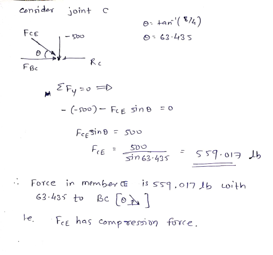 consider joint с o tan ( 874) o=63.435 FCE aas- Rc FBc Efyzo - (-500) – Fce sino =0 Fresino =suo FE sin 63-435 SUU ! 559-017