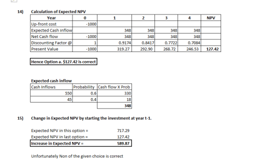 14) 0 2 | 3 | 4 NPV Calculation of Expected NPV Year Up-front cost -1000 Expected Cash inflow Net Cash flow -1000 Discounting