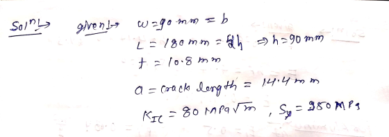 Sop> - не girenly wagomm ab L 180mm 2 , əh> 90 mm + - [c.8 m ) 2 e whitil a = crack longth с Kic-80 MPa im Sy = 980 MPa