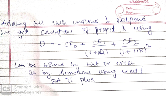 Classmate C ) Date. Doge Adding all cash inflows a lithows we get cangrow of propet is using -CFot cft cf2 (ntne 11+ list can