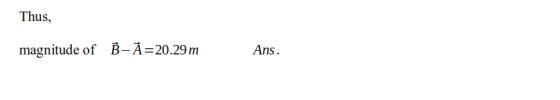 Thus, magnitude of B-A=20.29 m Ans.