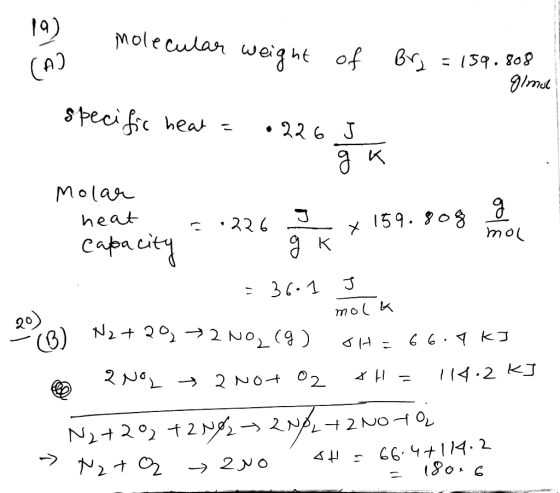Mole cular weight of 6 (A) 139. 80 Iranud Specific heat - 226 J MOlar heat 226 59. 08 capa city mol ак 3.1 20 () N2+20 2 No(9