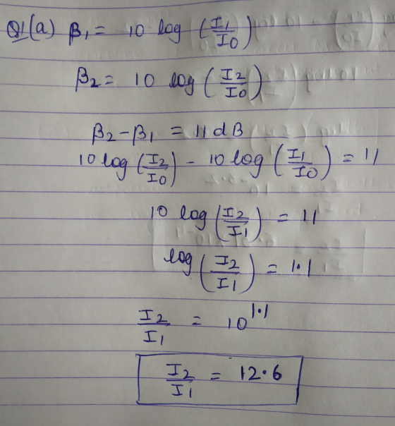 alla) Bia_10 lag (II B 2 = 10 dog ( I 2 B2-B1 = dB ) 10 log (Iz) - 10 log (7.) - - 10 log (12) - 11 LI Il 1 I 2 = 12.6