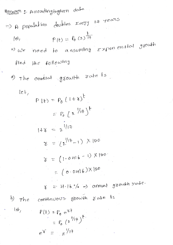 Answer :- Aconding to given data . =) A population deubles. Every 17 years let, Plt) = Po (2) 77 -> We need to assuming xpon