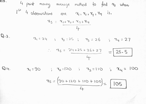 4 point moving average method to find his Is when 1 5 4 obserwations , Vz, Hz, Xy is, kg = ki + N₂ + N 3+ ly 4 are Q.3. x = 2