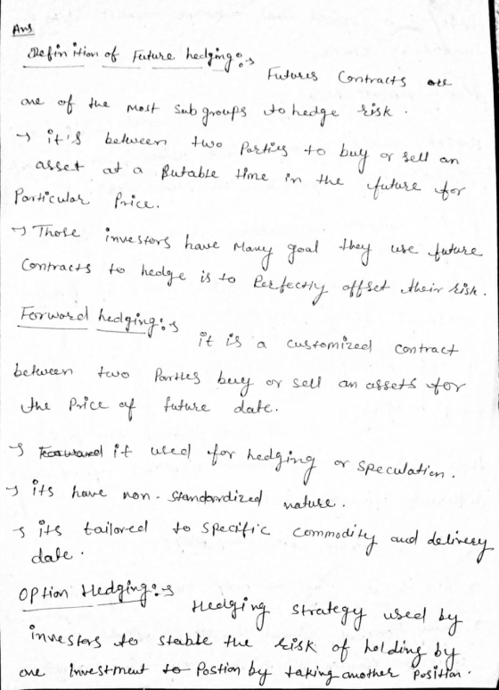 Ans Definition of Future hedging & 10 Futures Contracts are Sk . one of the most sub groups to hedge risk * its between two