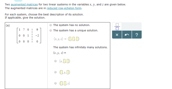 Two augmented matrices for two linear systems in the variables x, y, and z are given below The augmented matrices are in redu