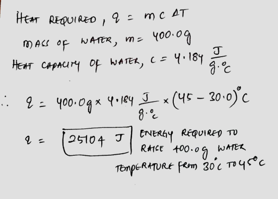 MC AT 7 ч0.09 WATER, m HEAT CHPACIrY of WATER, C:189 .2-y00.04x ley (4- 20.0)c ENERGY REQUIRED TU RHCE t00-0 25104 J WMER Tem